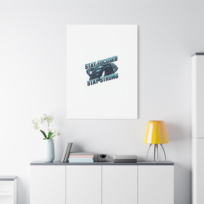Stay Focused Stay Strong Canvas | Winter Workout Motivational Wall Art