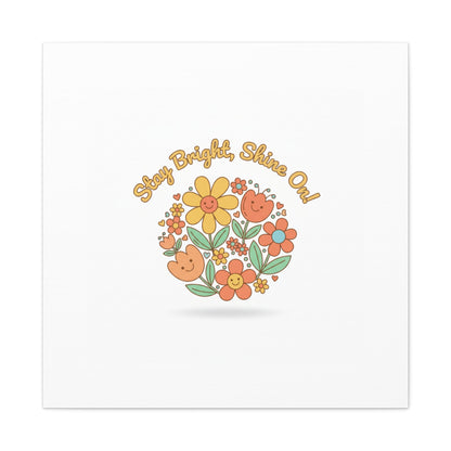 Stay Bright Shine On Canvas | Hopecore, Radical Optimism Wall Art
