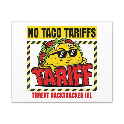 No Taco Tariffs Canvas | political taco pun, tariff backtrack protest typography