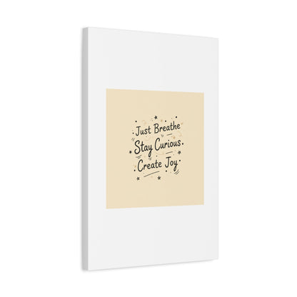 Just Breathe Stay Curious Create Joy Canvas | Messy Handwritten Typography, Doodle Text Art