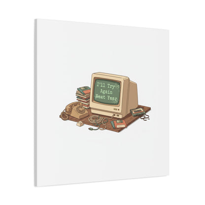 I’ll Try Again Next Year Canvas | Resolution Joke, January Burnout Poster