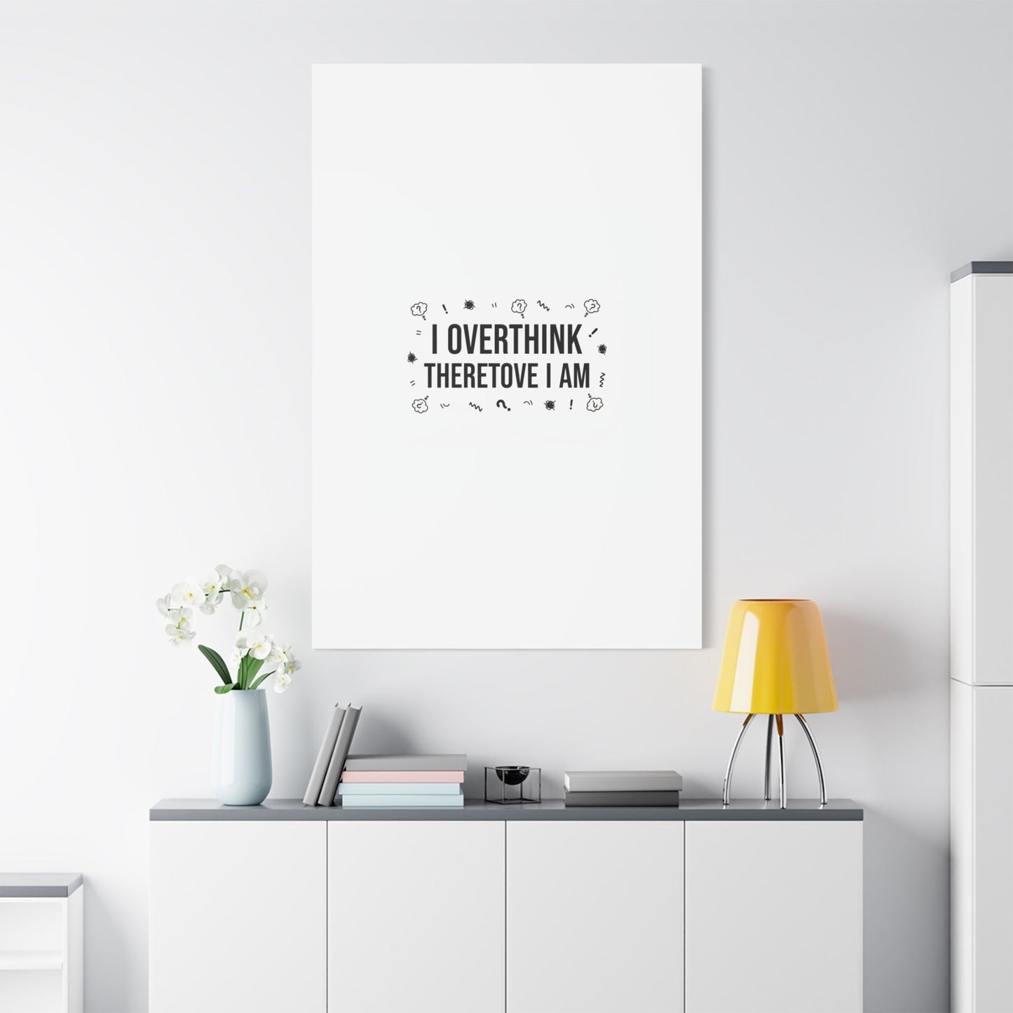 I Overthink Therefore I Am Canvas | Sarcastic Quote, Self-Deprecating Humor