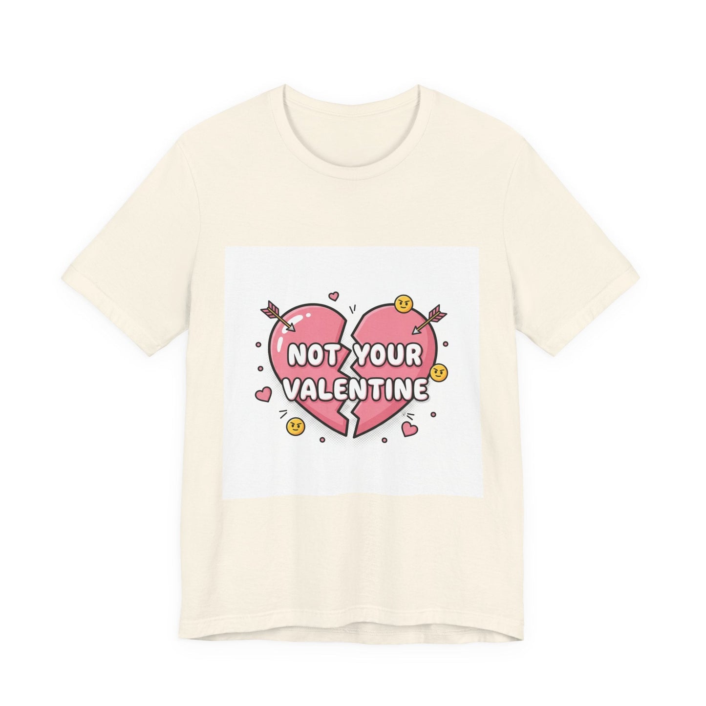 Not Your Valentine T-Shirt | ironic valentines, sarcastic hearts