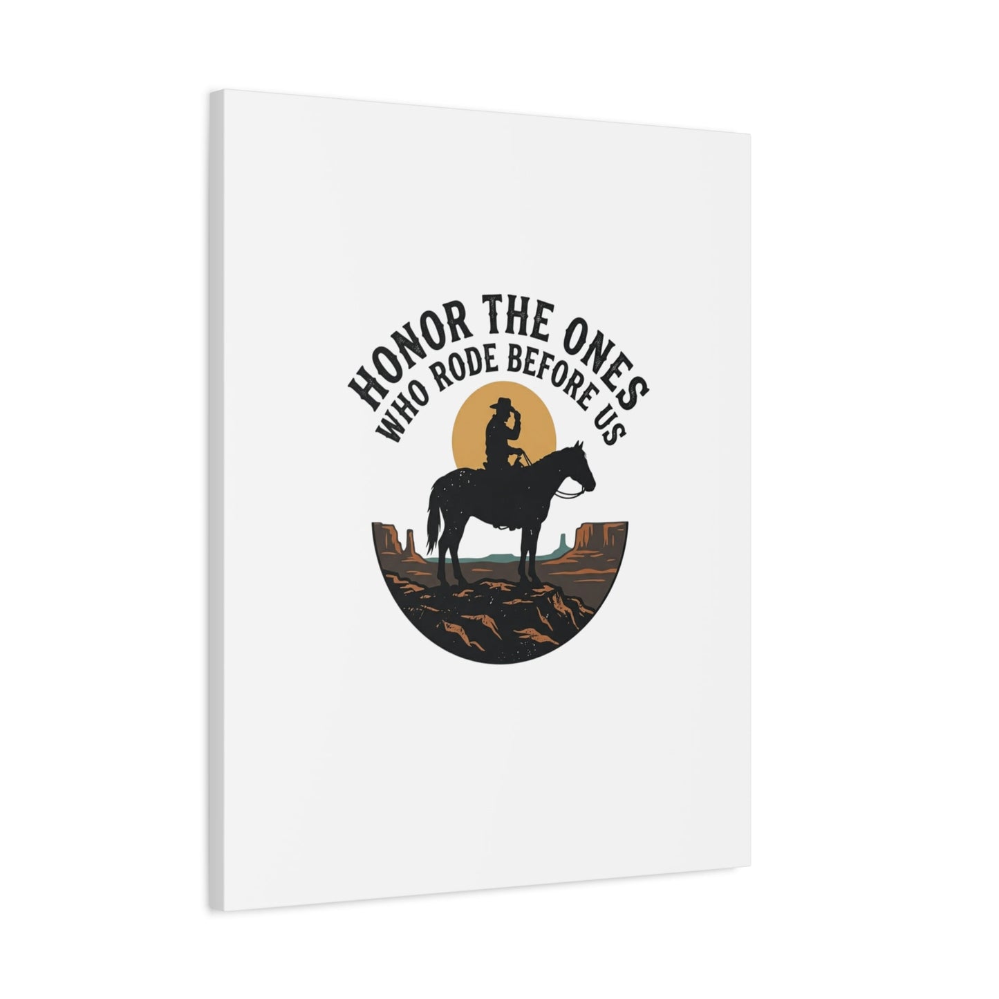 Honor the Ones Who Rode Before Us Canvas | Western, Cowboy, Vintage Americana