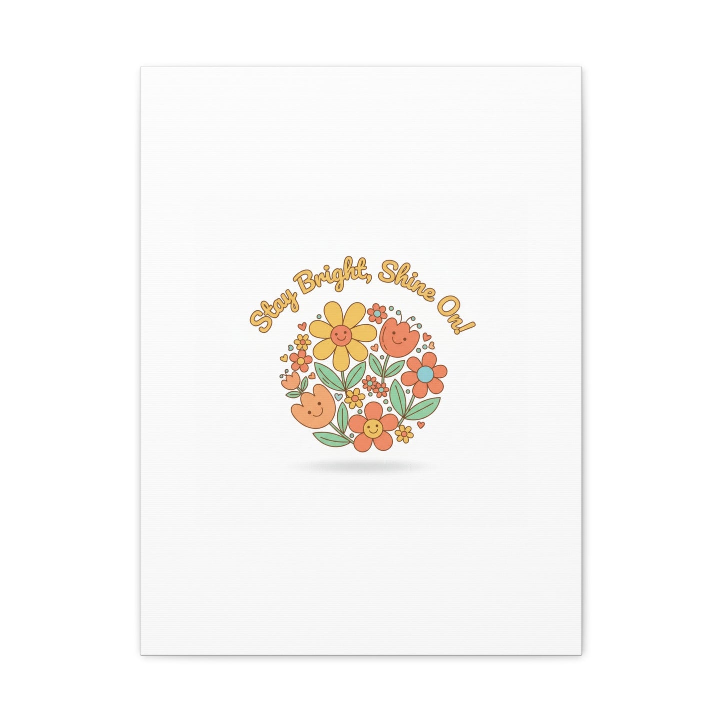 Stay Bright Shine On Canvas | Hopecore, Radical Optimism Wall Art