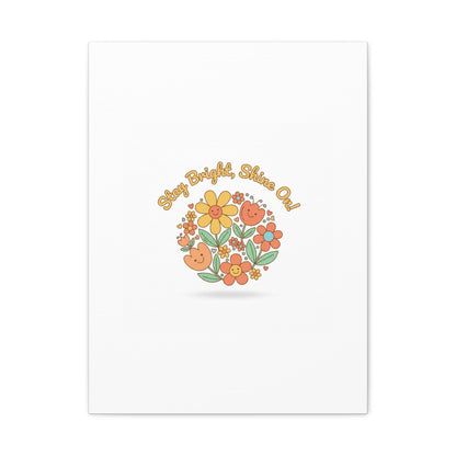 Stay Bright Shine On Canvas | Hopecore, Radical Optimism Wall Art
