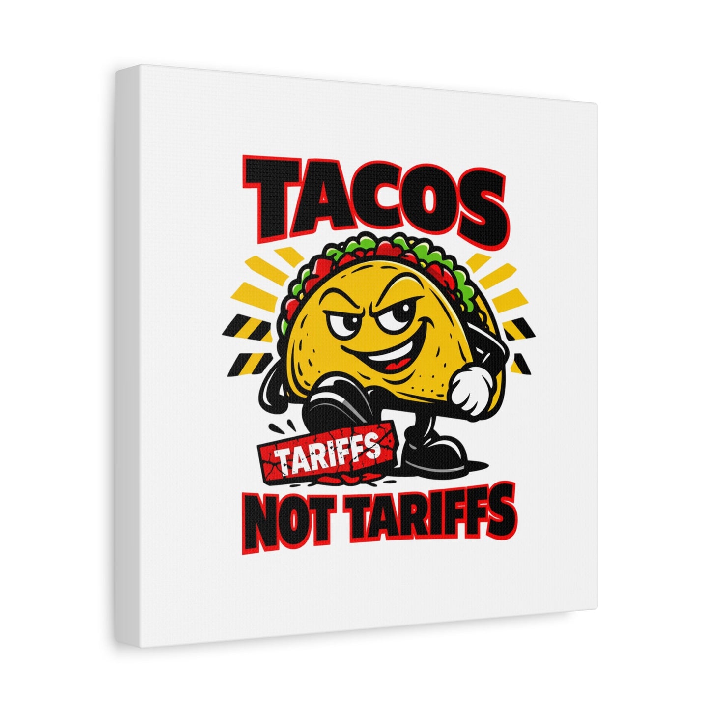 Tacos Not Tariffs Canvas | political taco pun, tariff backtrack meme