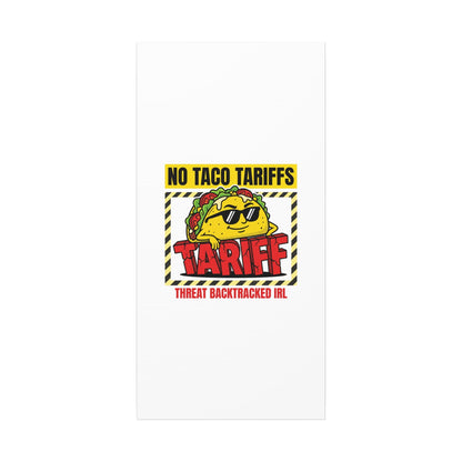 No Taco Tariffs Canvas | political taco pun, tariff backtrack protest typography