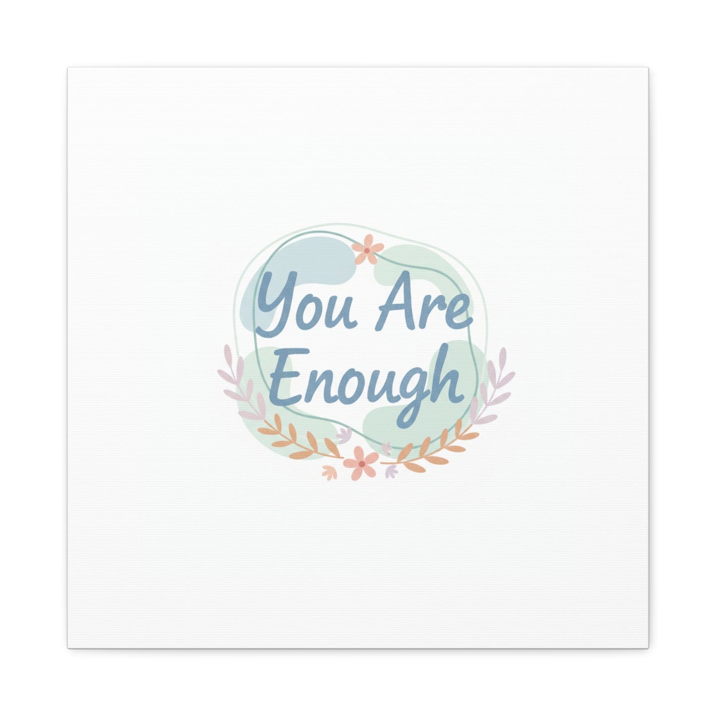 You Are Enough Canvas, Mental Health Art | Supportive Affirmation Wall Decor