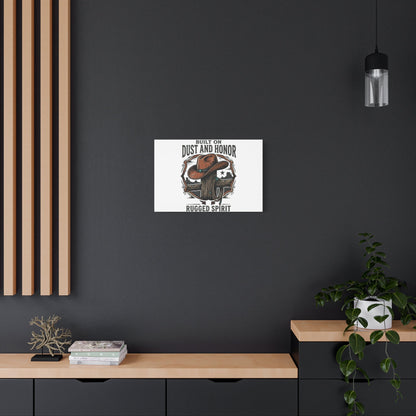 Built on Dust and Honor Canvas | Western cowboy, vintage Americana
