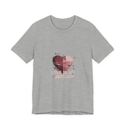Love Is My Rebellion Tee | grunge heart shirt, distressed love tee