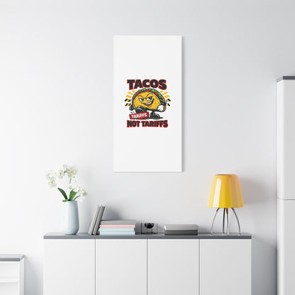 Tacos Not Tariffs Canvas | political taco pun, tariff backtrack meme