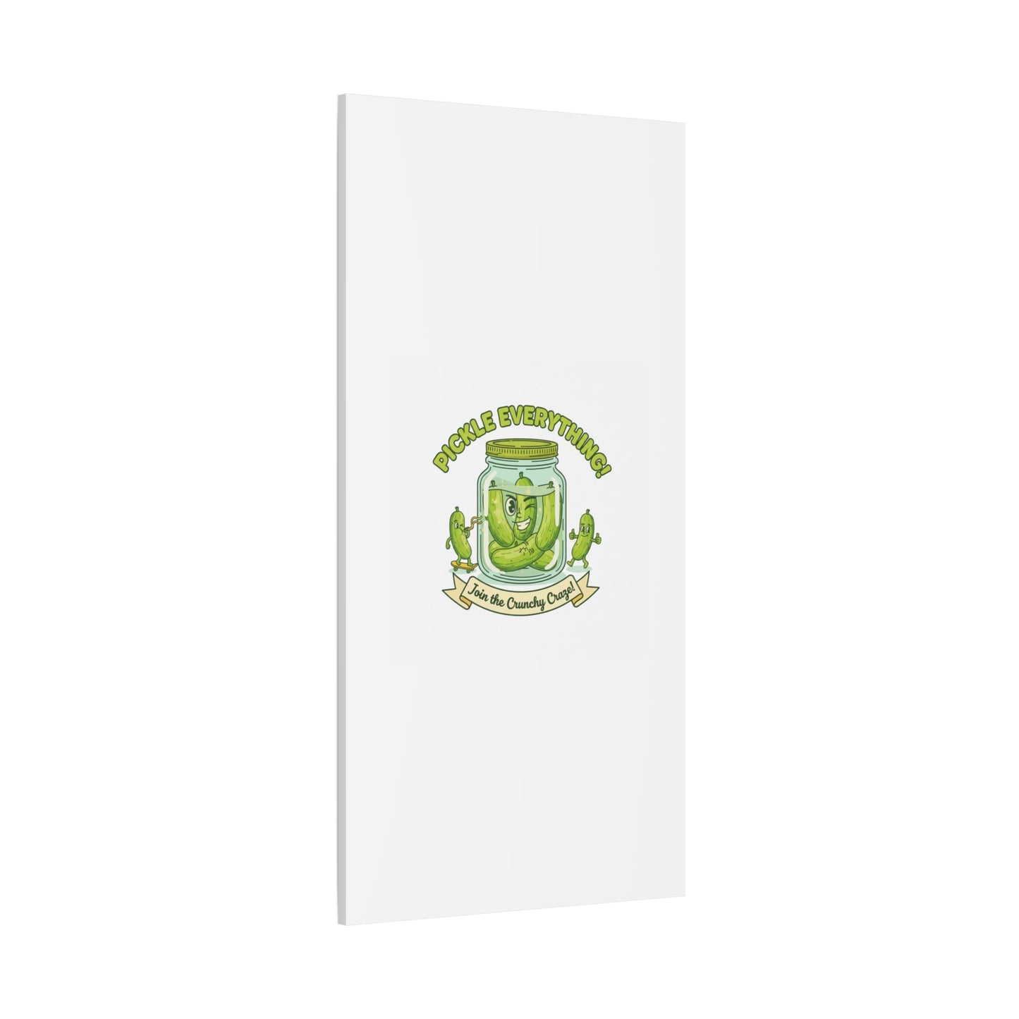 Pickle Everything! Matte Canvas | Brine Design, Pickle Lover Art