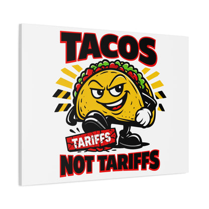 Tacos Not Tariffs Canvas | political taco pun, tariff backtrack meme