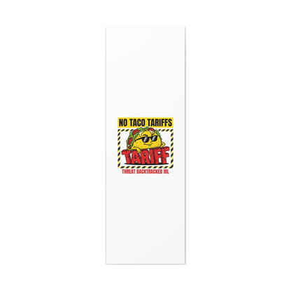 No Taco Tariffs Canvas | political taco pun, tariff backtrack protest typography
