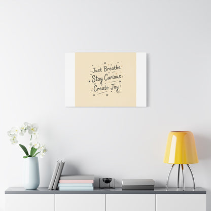Just Breathe Stay Curious Create Joy Canvas | Messy Handwritten Typography, Doodle Text Art