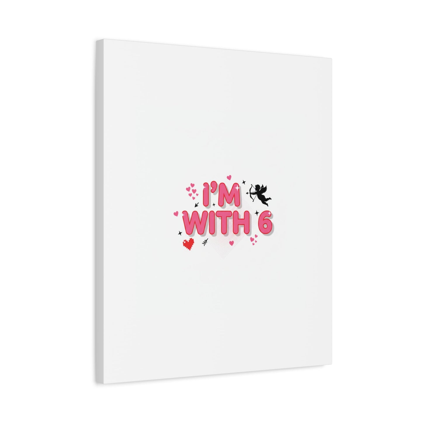 Valentine's 'I with 6 for 7' Meme Matte Canvas Art