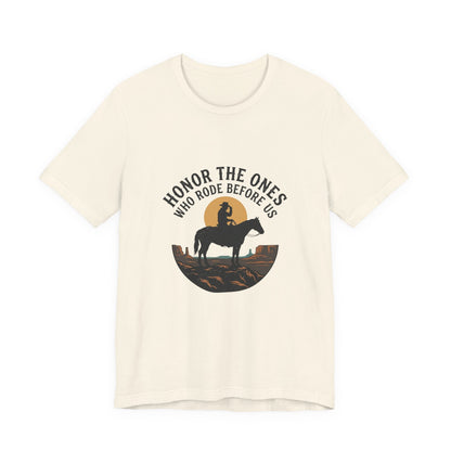Honor the Ones Who Rode Before Us Tee | Western, Americana, Vintage Rodeo