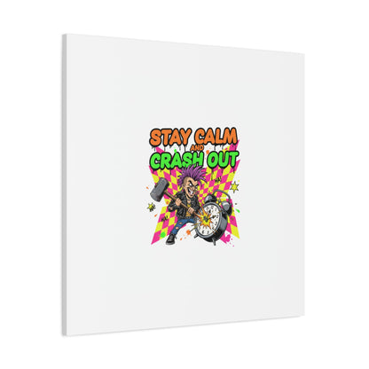 Stay Calm and Crash Out Canvas | neon skate graffiti, meltdown art