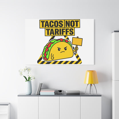 Tacos Not Tariffs Canvas | political taco pun, protest typography