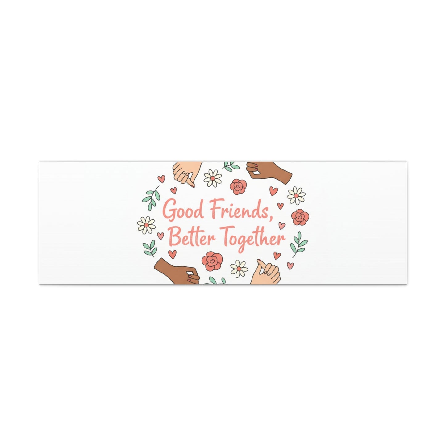 Good Friends Better Together Canvas | Friendship Valentine, Platonic Love