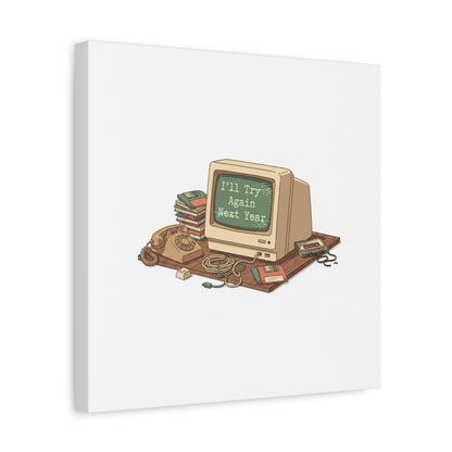 I’ll Try Again Next Year Canvas | Resolution Joke, January Burnout Poster