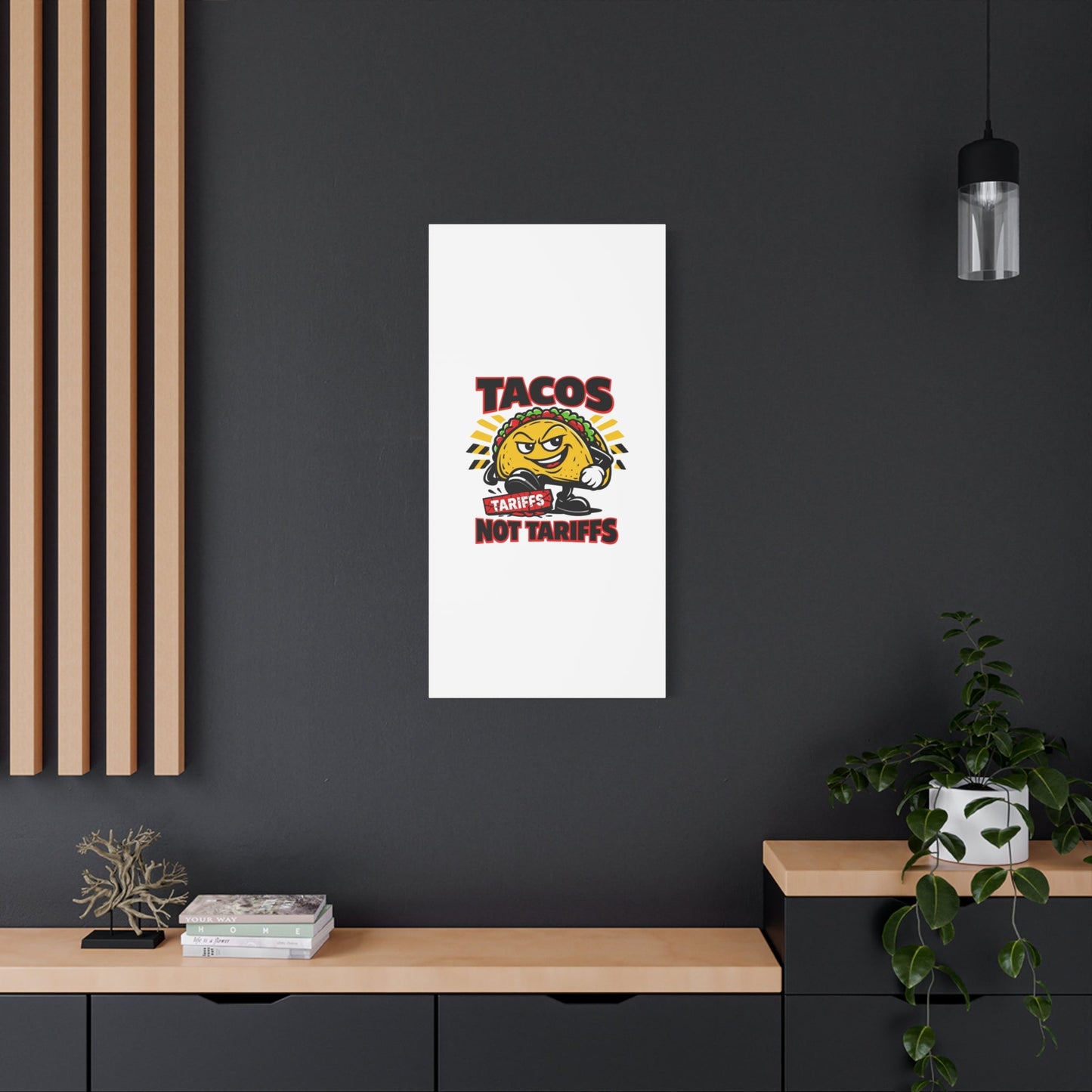 Tacos Not Tariffs Canvas | political taco pun, tariff backtrack meme