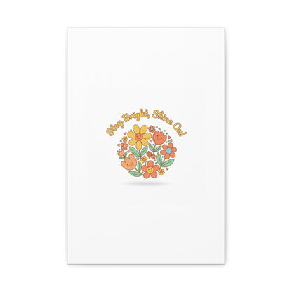 Stay Bright Shine On Canvas | Hopecore, Radical Optimism Wall Art