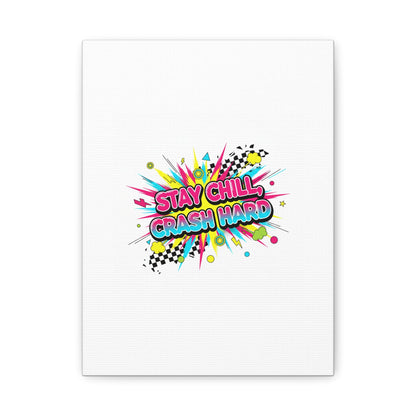 Stay Chill Crash Hard Canvas, neon graffiti crash out art | meltdown sticker style