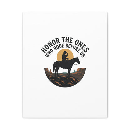 Honor the Ones Who Rode Before Us Canvas | Western, Cowboy, Vintage Americana