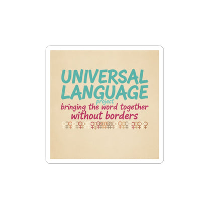 Universal Language Kiss-Cut Sticker | Empowerment Slogan, Equality Message