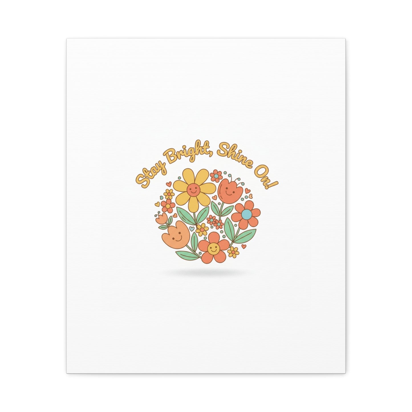 Stay Bright Shine On Canvas | Hopecore, Radical Optimism Wall Art