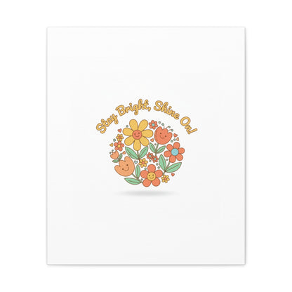 Stay Bright Shine On Canvas | Hopecore, Radical Optimism Wall Art