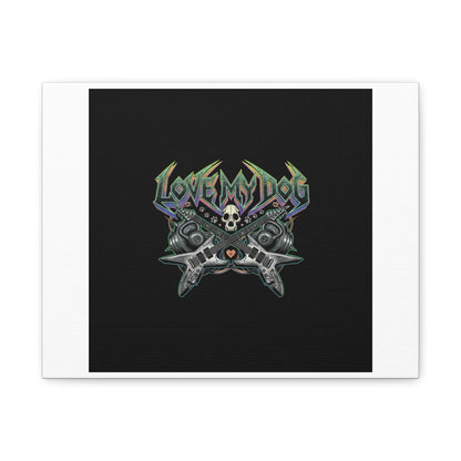 Love My Dog metal font Canvas | gothic wellness quote, edgy self-care merch