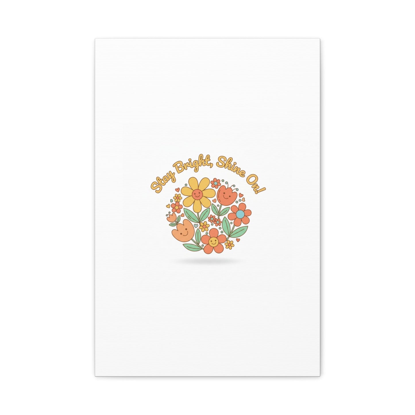 Stay Bright Shine On Canvas | Hopecore, Radical Optimism Wall Art