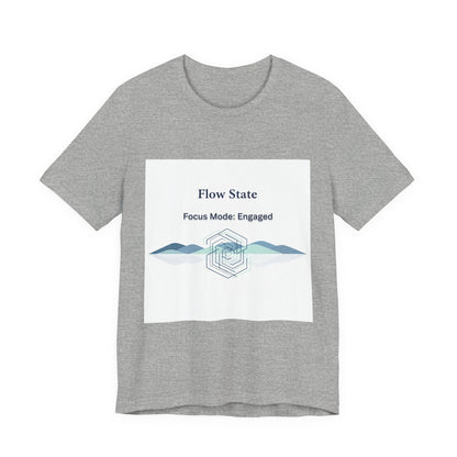 Flow State T-Shirt | Focus Mode Engaged Mindfulness Productivity Tee