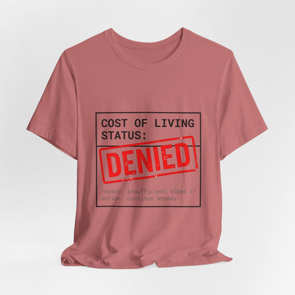 Cost of Living Status: DENIED Tee | cost of living crisis, budget humor