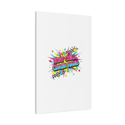 Stay Chill Crash Hard Canvas, neon graffiti crash out art | meltdown sticker style