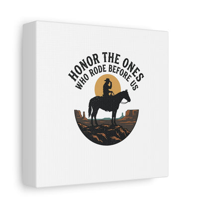 Honor the Ones Who Rode Before Us Canvas | Western, Cowboy, Vintage Americana