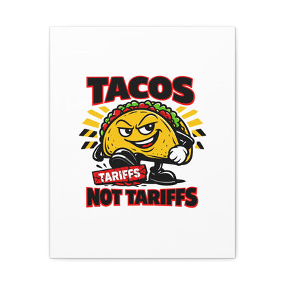 Tacos Not Tariffs Canvas | political taco pun, tariff backtrack meme