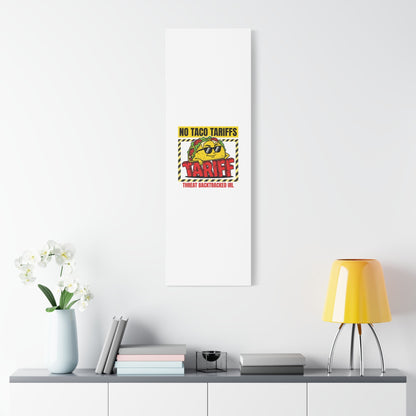 No Taco Tariffs Canvas | political taco pun, tariff backtrack protest typography