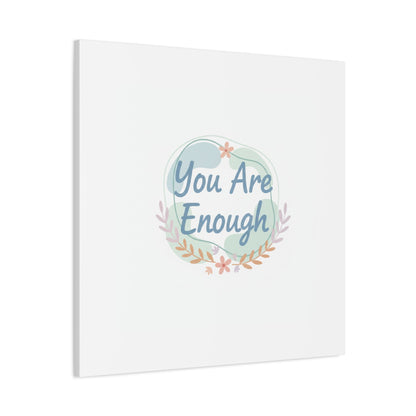 You Are Enough Canvas, Mental Health Art | Supportive Affirmation Wall Decor