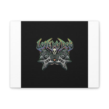Love My Dog metal font Canvas | gothic wellness quote, edgy self-care merch
