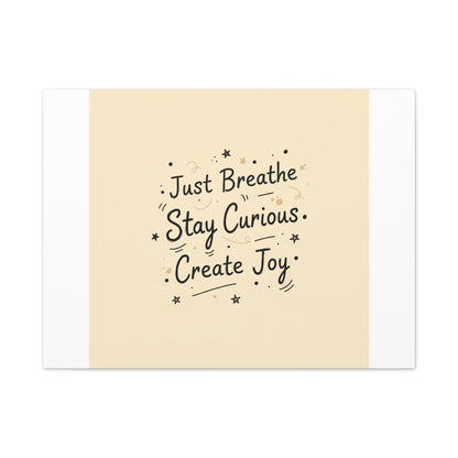 Just Breathe Stay Curious Create Joy Canvas | Messy Handwritten Typography, Doodle Text Art
