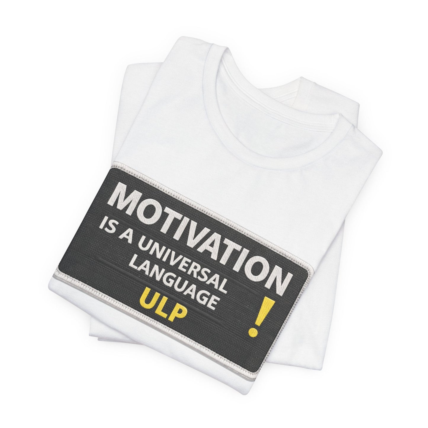 Motivation Is A Universal Language Tee — Inspirational Graphic T-Shirt