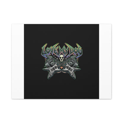 Love My Dog metal font Canvas | gothic wellness quote, edgy self-care merch