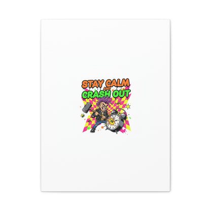 Stay Calm and Crash Out Canvas | neon skate graffiti, meltdown art