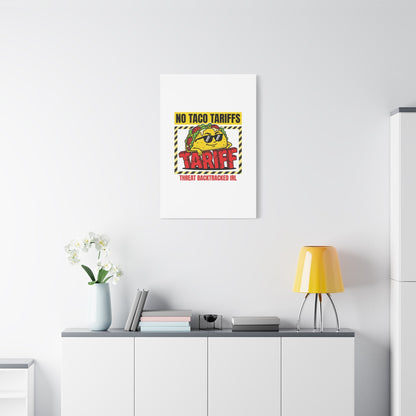 No Taco Tariffs Canvas | political taco pun, tariff backtrack protest typography