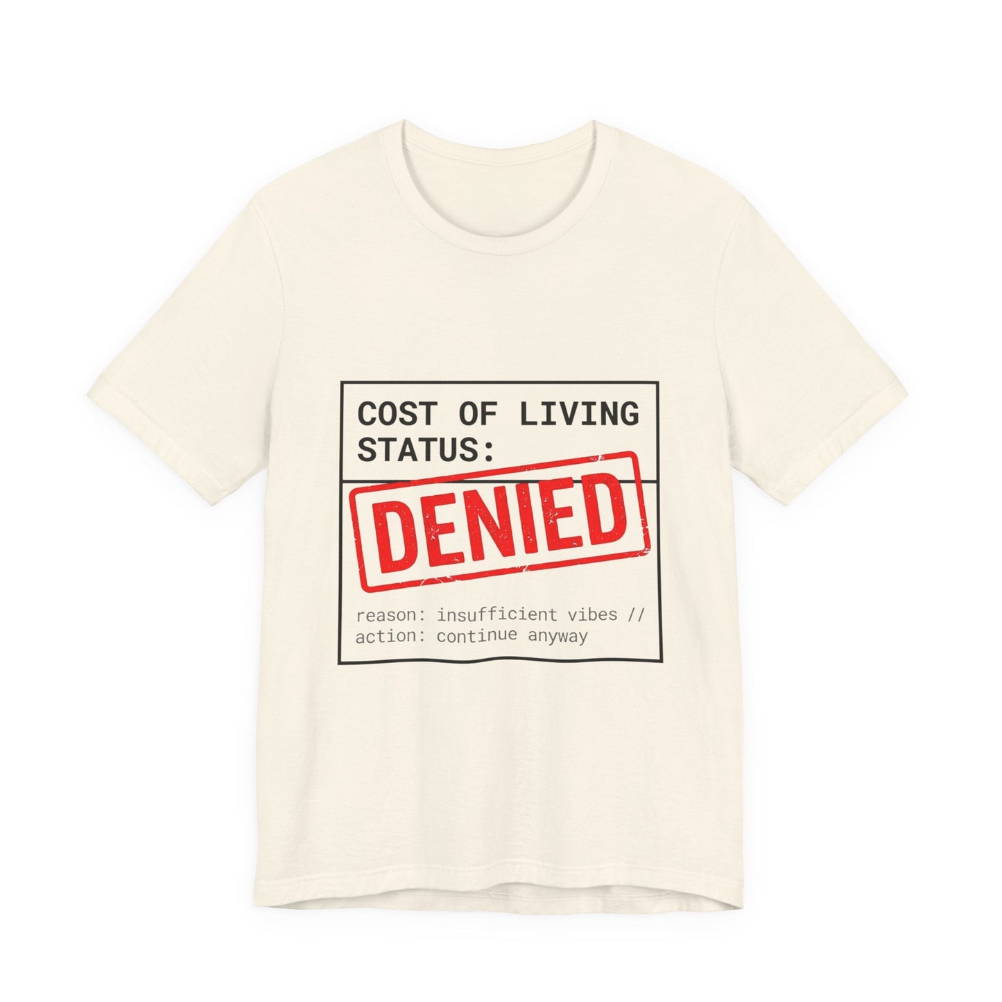 Cost of Living Status: DENIED Tee | cost of living crisis, budget humor