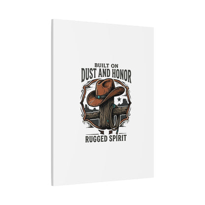 Built on Dust and Honor Canvas | Western cowboy, vintage Americana